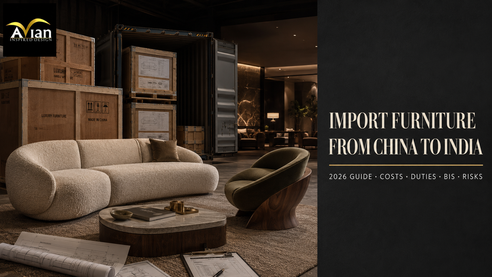 The Truth About Importing Furniture from China to India in 2026: Costs, Duties, Shipping Risks & Smarter Alternatives