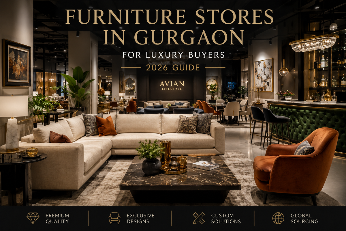 Furniture Stores in Gurgaon for Luxury Buyers: 2026 Guide
